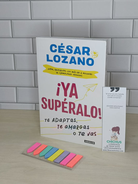 ¡Ya supéralo! Te adaptas, te amargas o te vas