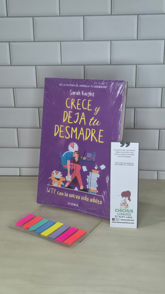 Crece y deja tu desmadre