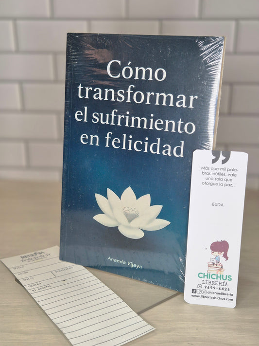 Coml transformar el sufrimiento en felicidad