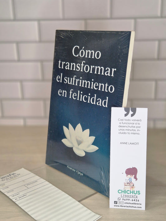 Cómo transformar el sufrimiento en felicidad